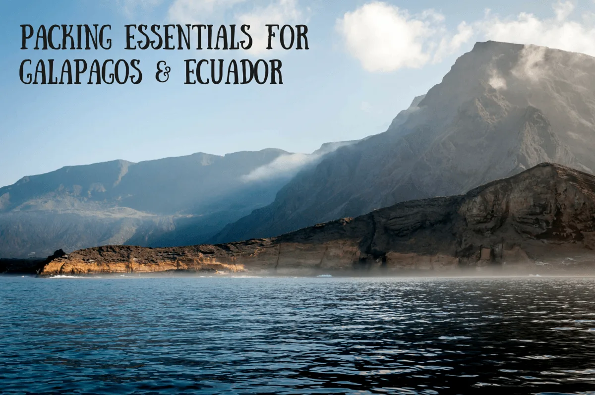 Packing essentials for Galapagos & Ecuador