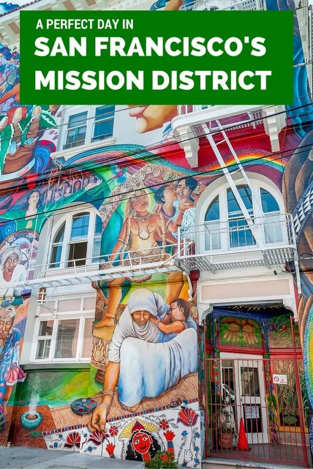How to Spend A Day in San Francisco’s Mission District