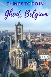 17 Best Things to do in Ghent Belgium (2023) - Travel Addicts